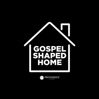 Gospel Shaped Home