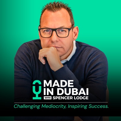Made in Dubai with Spencer Lodge Made in Dubai with Spencer Lodge