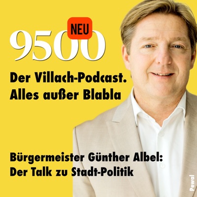 9500. Villach-Podcast. Alles außer Blabla.