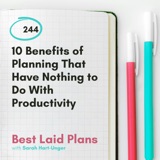 10 Benefits of Planning That Have Nothing to Do With Productivity