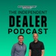 The Independent Dealer Podcast