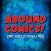 Around Comics - Comic Books, TV, Movies & More