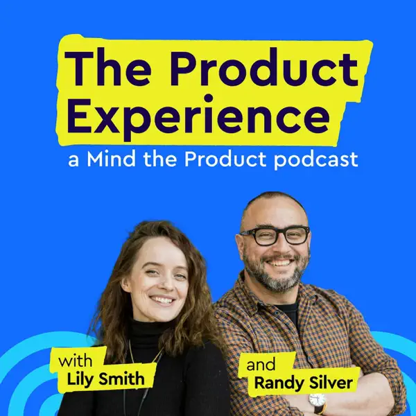 The Product Experience: a Mind the Product podcast