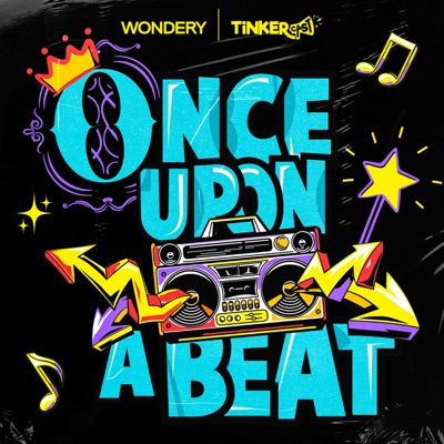 Once Upon a Beat:Wondery | Tinkercast