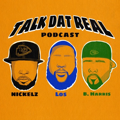 Talk Dat Real Podcast:TalkDatReal Podcast