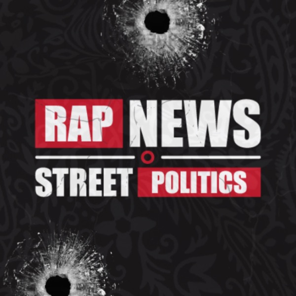 Rap News and Street Politics