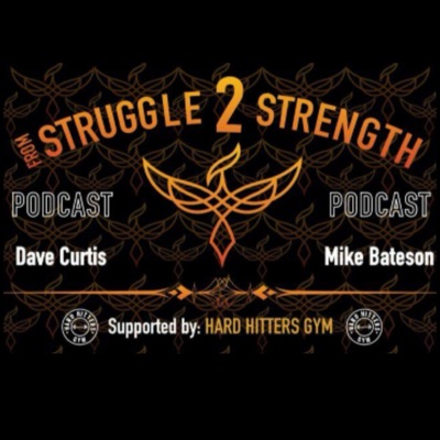From Struggle 2 Strength Podcast