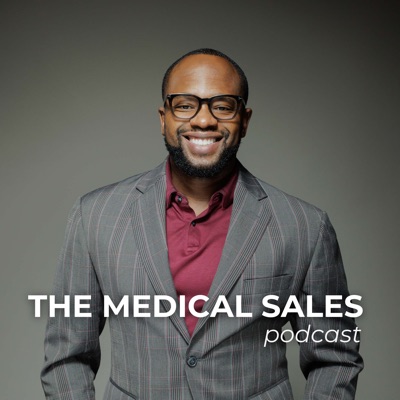 The Medical Sales Podcast The Medical Sales Podcast