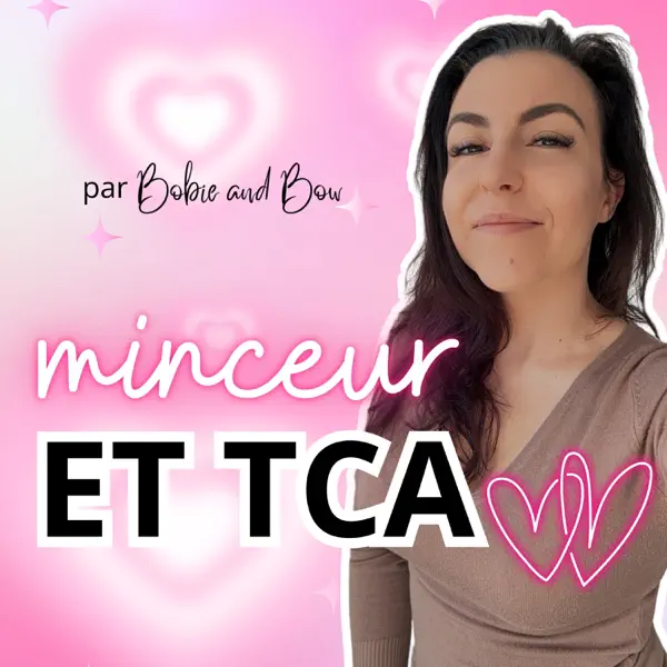 Minceur et TCA • Par Bobieandbow