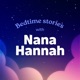 Nana Hannah Bedtime Stories