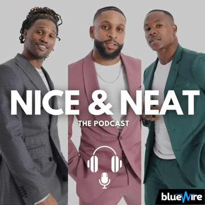 Nice & Neat The Podcast Nice & Neat The Podcast