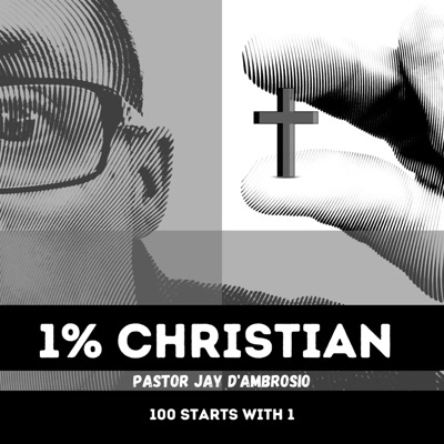 The 1% Christian -  Daily Bible Study Podcast with Pastor Jay D'Ambrosio