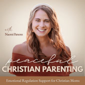 Peaceful Christian Parenting | Emotional Regulation, Gentle Parenting, Active Listening, Tantrums, Boundaries
