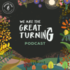 We Are The Great Turning - Joanna Macy & Jessica Serrante