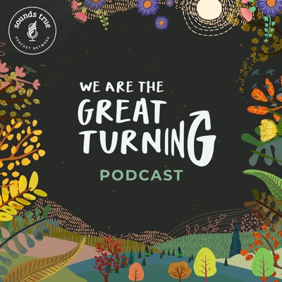 We Are The Great Turning:Joanna Macy & Jessica Serrante