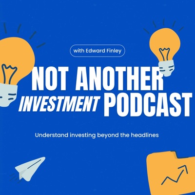 Not Another Investment Podcast Not Another Investment Podcast