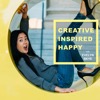CREATIVE. INSPIRED. HAPPY with Evelyn Skye