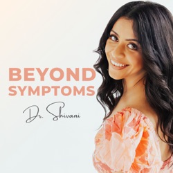 Welcome to Beyond Symptoms Podcast!