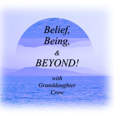 Belief, Being, & BEYOND!
