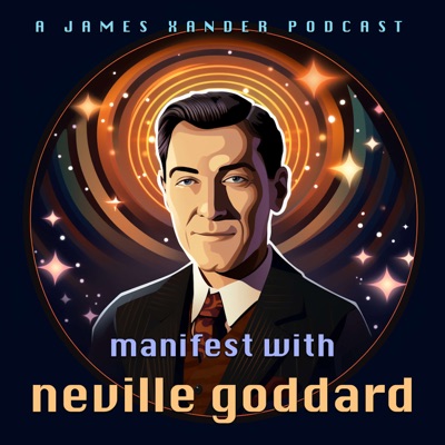 Manifest with Neville Goddard • Manifestation Lectures on the Law of Assumption:Neville Goddard