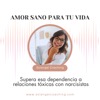 Amor sano para tu vida