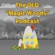 The Old "Magic Woods" Podcast