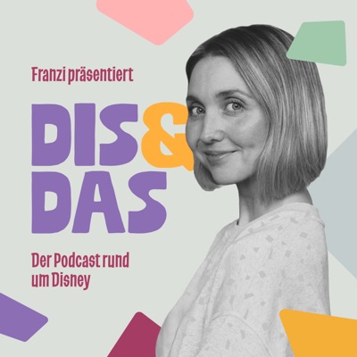 Dis & Das | Der Podcast rund um Disney Dis & Das | Der Podcast rund um Disney