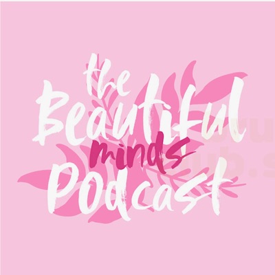 The Beautiful Minds Podcast