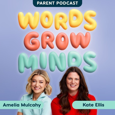 Words Grow Minds Parent Podcast Words Grow Minds Parent Podcast