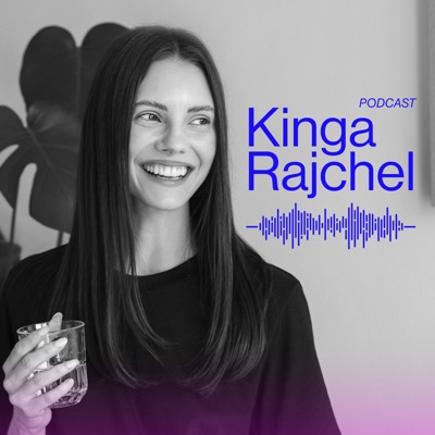 Podcast Kinga Rajchel