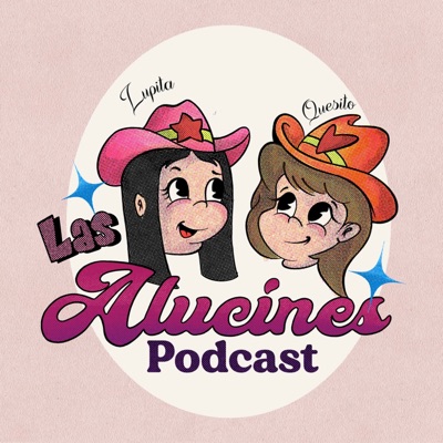 Las Alucines:Lupita Villalobos y Kass Quezada (Quesito)