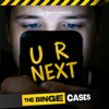 The Binge Cases: U R NEXT - Sony Music Entertainment new Single