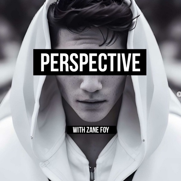 Perspective w/ Zane Foy