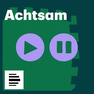 Achtsam - Deutschlandfunk Nova Achtsam - Deutschlandfunk Nova