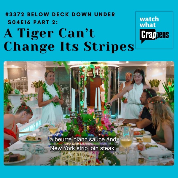 #3372  Below Deck Down Under S04E16 Part Two: A Tiger Can’t Change Its Stripes