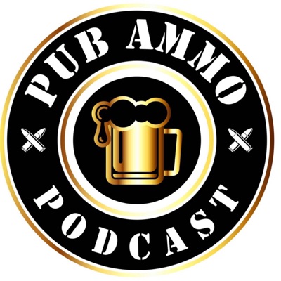 Pub Ammo Podcast