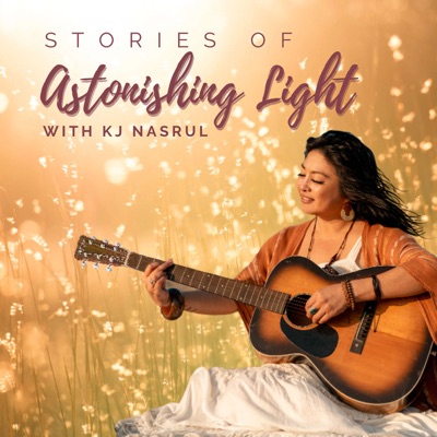 Stories of Astonishing Light with KJ Nasrul