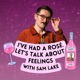 I've Had A Rosé, Let's Talk About Feelings with Sam Lake