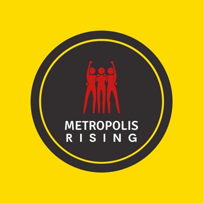 Metropolis Rising Podcast