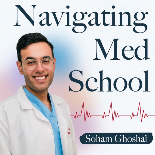The Ghoshal Podcast: Navigating Medical School & Beyond Image