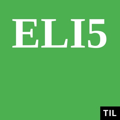TIL: ELI5 TIL: ELI5