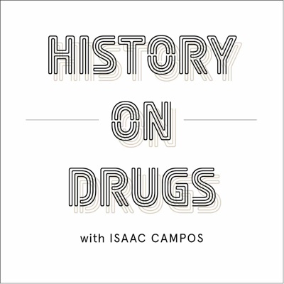 History on Drugs Podcast