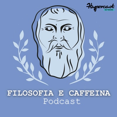 Filosofia e Caffeina Podcast Filosofia e Caffeina Podcast