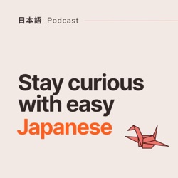 Stay curious with easy Japanese