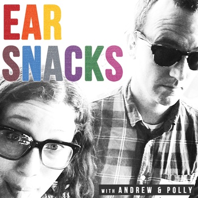 Ear Snacks Podcast for Kids:Andrew & Polly