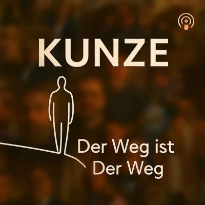 Der Weg Ist Der Weg - Der KunzeCast!