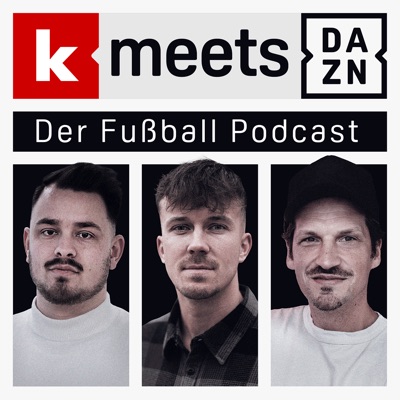 kicker meets DAZN - Der Fußball Podcast kicker meets DAZN - Der Fußball Podcast