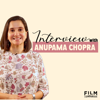 Interviews with Anupama Chopra - Film Companion