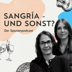 Sangría – und sonst? Der Spanien-Podcast