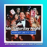 67: Mr. Saturday Night with Hunter Covington & Sean O’Connor